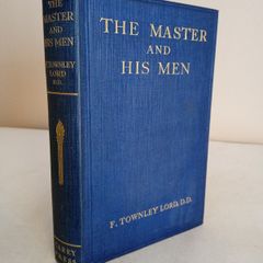 The Master and His Men: Studies in Christian Enterprise by F. Townley Lord (GT939)