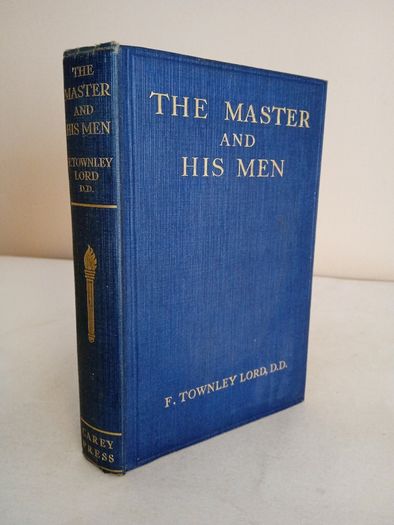 The Master and His Men: Studies in Christian Enterprise by F. Townley Lord (GT939)