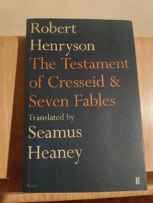 Robert Henryson "The Testament of Cresseid & Seven Fables" Translated by Seamus Heaney