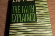 1961 The Faith Explained Leo Trese. Religious. Vintage.