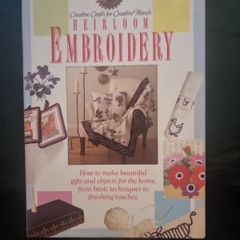 Heirloom Embroidery (Creative Crafts for Creative Hands. Hardcover