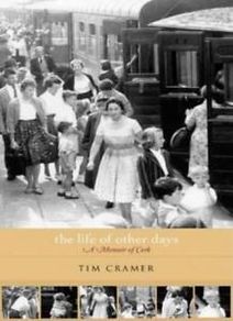 A Life Of Other Days - A Memoir Of Cork