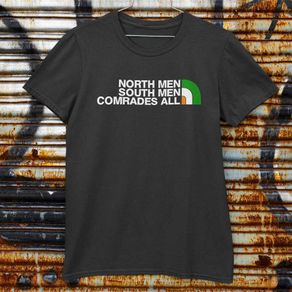 Northmen Southmen Comrades All (Small to 5XL)