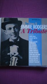 Jimmie Rodgers. The Songs Of Jimmie Rodgers. A Tribute.