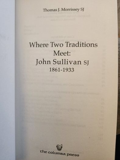 Where Two Traditions Meet. By John Sullivan Sj. 1861- 1933. First Edition Paperback In Good Condition. 38.