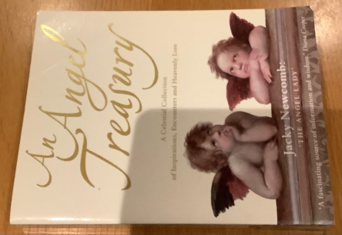 An Angel Treasury: A Celestial Collection of Inspirations, Encounters and Heavenly Lore
