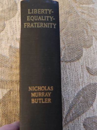 Library-equality-fraternity. Essays And Addresses On The Problems Of To-day And Tomorrow. By Nicholas Murray Butler. 1942 Hardback In Good Condition. See Photos For Same.