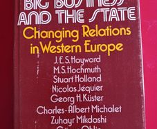 Big Business & The State/ Changing Relations in Western Europe/1974