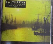 Faithless - To All New Arrivals CD