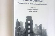 The Northern Ireland Question: Perspectives on Nationalism and Unionism Edited by Patrick J. Roche and Brian Barton (HQ358)