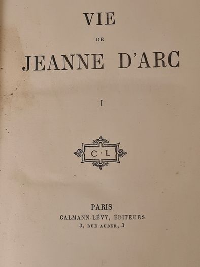 Joan Of Arc Titled. Vie De Jeanne D'arc By Anatole France.558  Pages.