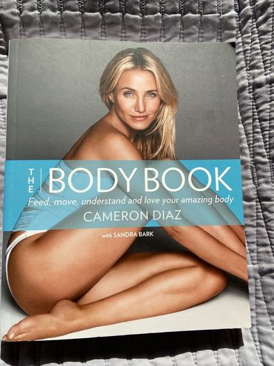 The Body Book: The Law of Hunger, the Science of Strength, and Other Ways to Love Your Amazing Body