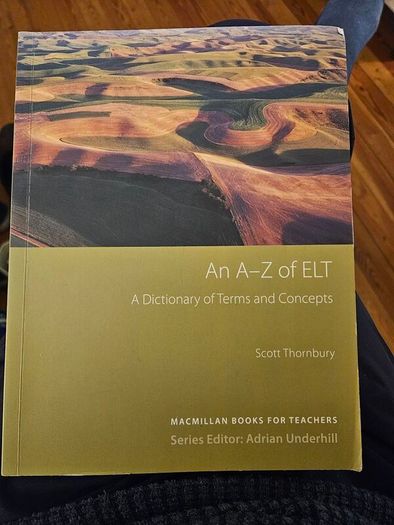 An A-zof Elt. A Dictionary Of Terms And Concepts.by Scott Thornbury. Large Volume Paperback In Good Condition.  See Photos For Same.