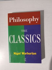 Philosophy - The Classics by Nigel Warburton