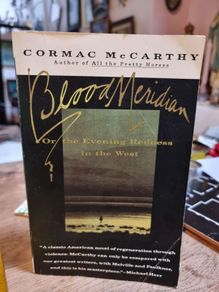 Blood Meridian or the Evening Redness in the West - Cormac McCarthy