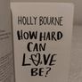 How Hard Can Love Be, Holly Bourne Book Image 4