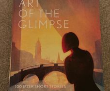 The Art of the Glimpse: 100 Irish Short Stories