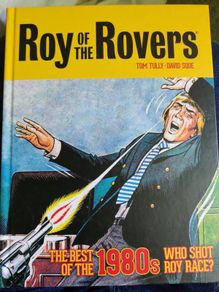 Roy of the Rovers: The Best of the 1980s - Who Shot Roy Race? book