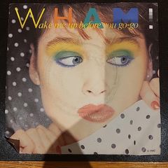 Wham Wake Me Up Before You Go Go 1984 7 Inch Vinyl