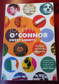 Joseph O' Connor / Sweet Liberty / Travels in Irish America/ 1997
