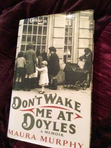 Dont Wake me at Doyles. A Memoir Book by Maura Murphy