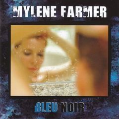 Mylene Farmer | BLEU NOIR
