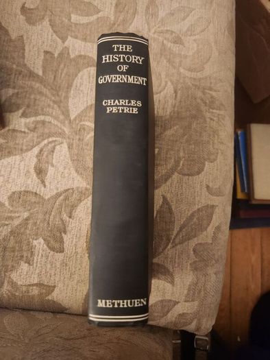 The History Of Government.  By Charles Petrie. Rare  First Edition 1929 Hardback In Good Condition. See Photos For Same.