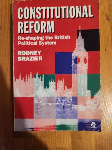 Constitutional Reform. Re-shaping Thhe British Political System   By Rodney Brazier. Paperback In Good Condition.