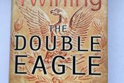 The Double Eagle by James Twining True UK 1st Edition 1st Printing 2005 Hardback