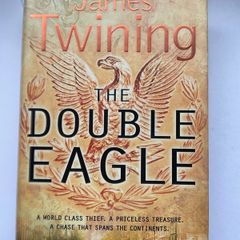 The Double Eagle by James Twining True UK 1st Edition 1st Printing 2005 Hardback