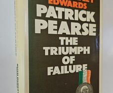 Patrick Pearse The Triumph of Failure (1st Edition) - Irish History Book - Easter Rising History Book