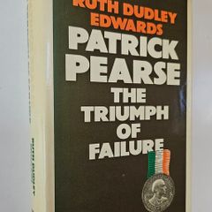 Patrick Pearse The Triumph of Failure (1st Edition) - Irish History Book - Easter Rising History Book