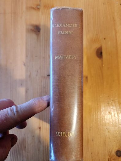 Alexander's Empir  By John Pentland Mahaffy. 1920 Edition Hardback In Good Condition