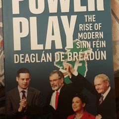 Power Play: The Rise Of Modern Sinn Fein by Deaglan De Breadun
