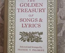 The Golden Treasury Of Songs & Lyrics. Selected And Arranged  By Francis T. Palgrave. First Edition Hardback With Dustjacket In Good Condition.  See Photos For Same.