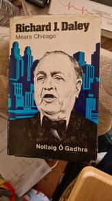 Richard J Daley. Meara Chicago. By Nollaig O  Gadhra. First Edition Hardback Complete With Dustjacket In Very Good Condition.