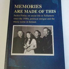 Memories are made of this Tullamore since the 1950's Ireland Irish Jackie Finlay