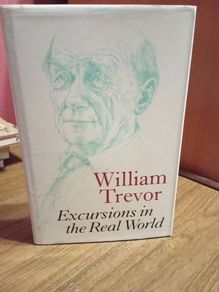 William Trevor, Excursions in the Real World