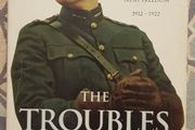 The Troubles: Michael Collins And The Volunteers In The Struggle For Irish Freedom 1912-1922 by Ulick O'Connor