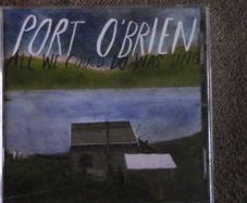 Port O'Brien - All We Could Do Was Sing CD