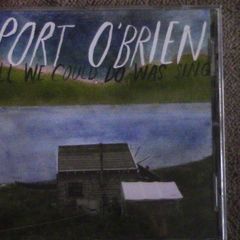Port O'Brien - All We Could Do Was Sing CD