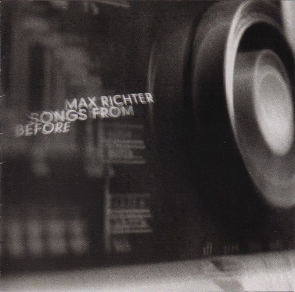 Max Richter  |  Songs From Before