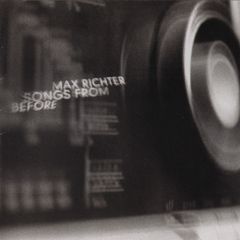 Max Richter  |  Songs From Before