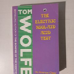 The Electric Kool-Aid Acid Test by Tom Wolfe