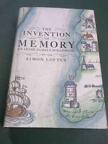 The invention of memory. An Irish family scrapbook 1560-1934. History of the Loftus family.
