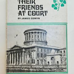Their Friends at Court - James Comyn - Irish Legal Memoirs - Irish Legal History Book