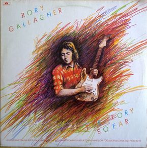 Rory Gallagher  The Story So Far