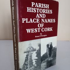 Parish Histories and Place Names of West Cork by Bruno O'Donoghue (PT270)