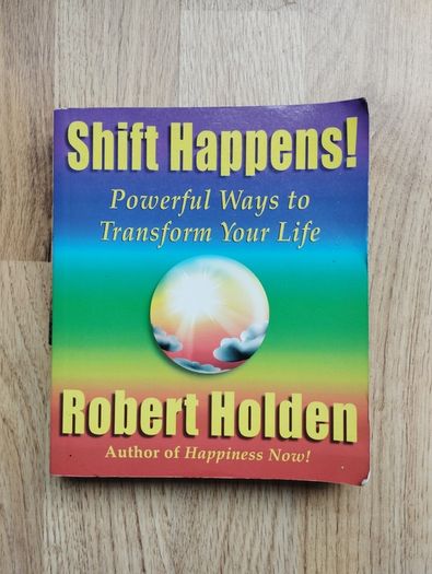 Shift Happens! by Robert Holden