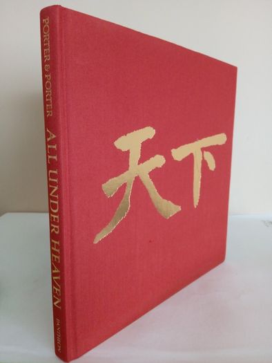 All Under Heaven: The Chinese World by Eliot and Jonathan Porter (GT581)